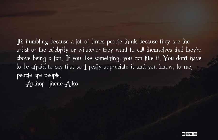 Appreciate People Quotes By Jhene Aiko