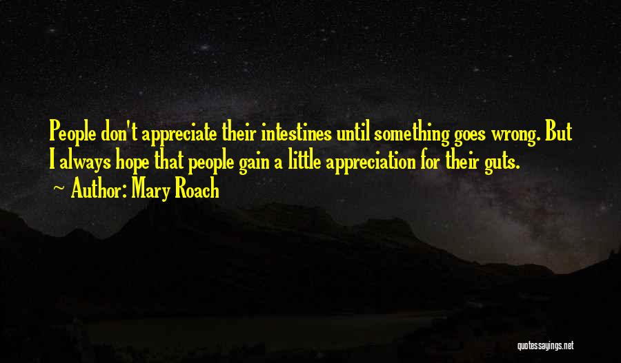 Appreciate People Quotes By Mary Roach