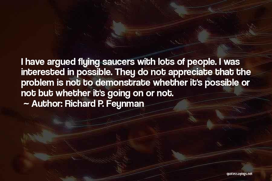 Appreciate People Quotes By Richard P. Feynman