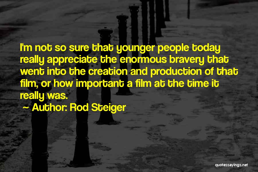 Appreciate People Quotes By Rod Steiger