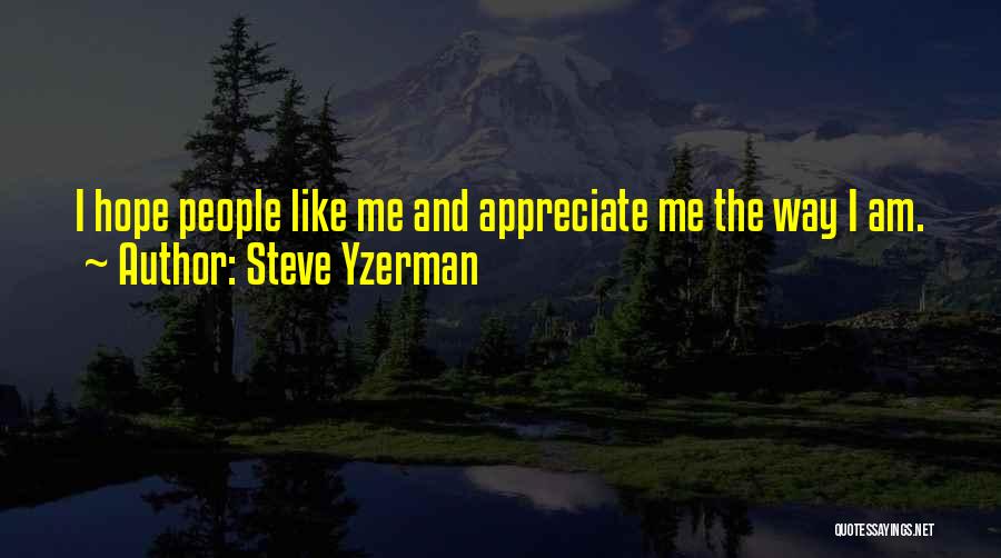 Appreciate People Quotes By Steve Yzerman