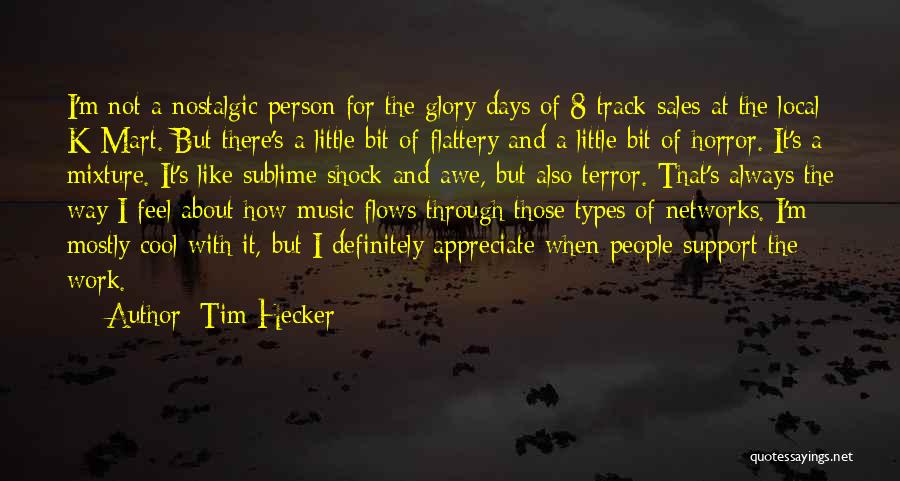 Appreciate People Quotes By Tim Hecker