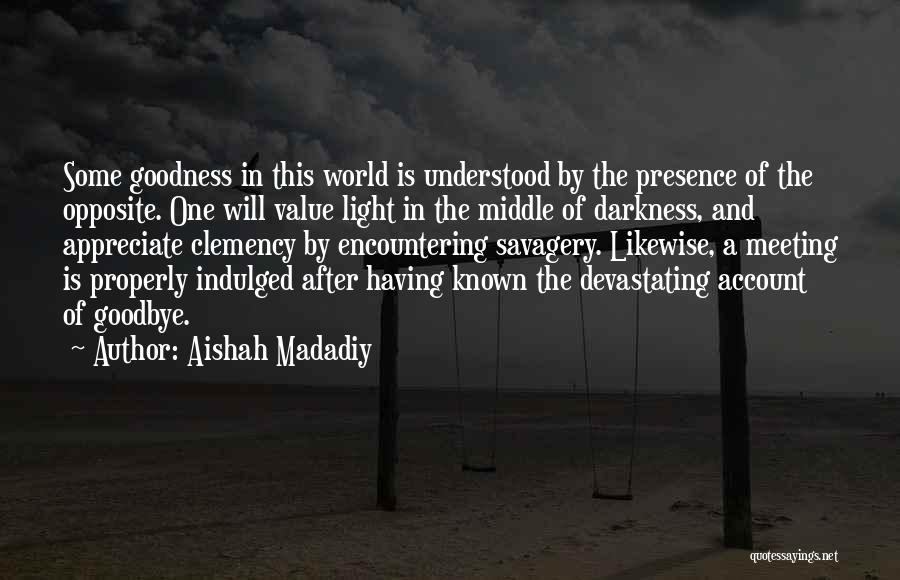 Appreciate Presence Quotes By Aishah Madadiy