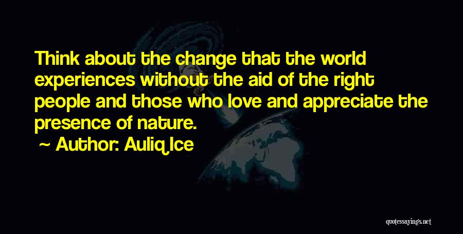 Appreciate Presence Quotes By Auliq Ice