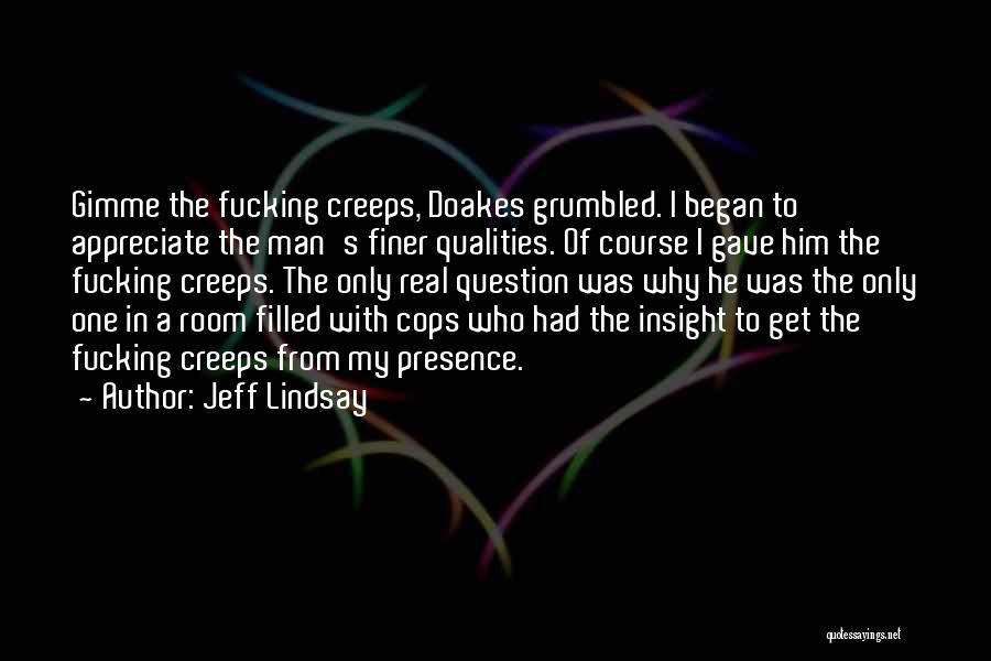 Appreciate Presence Quotes By Jeff Lindsay