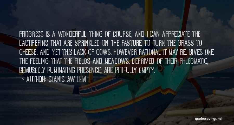 Appreciate Presence Quotes By Stanislaw Lem
