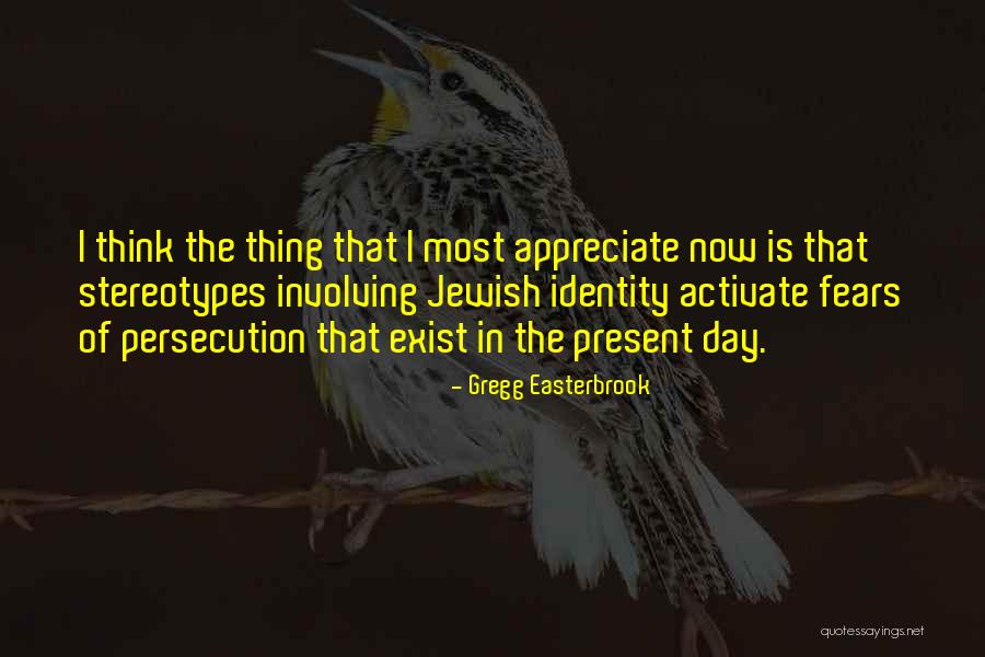 Appreciate Present Quotes By Gregg Easterbrook Appreciate Present Quotes By Gregg Easterbrook