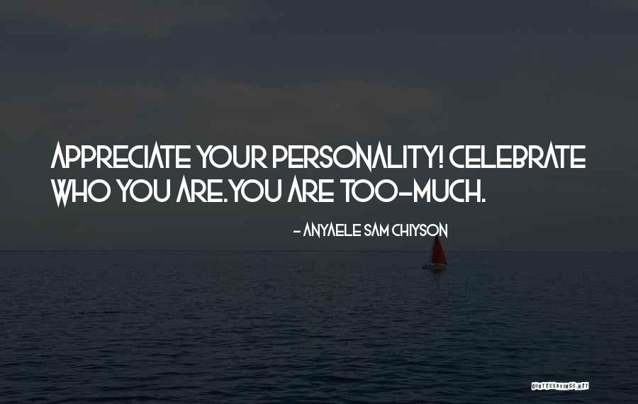 Appreciate Quotes By Anyaele Sam Chiyson