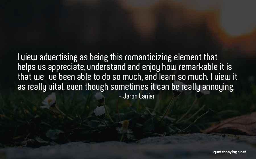 Appreciate Quotes By Jaron Lanier