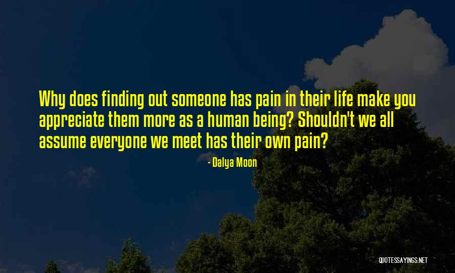 Appreciate Someone Quotes By Dalya Moon Appreciate Someone Quotes By Dalya Moon