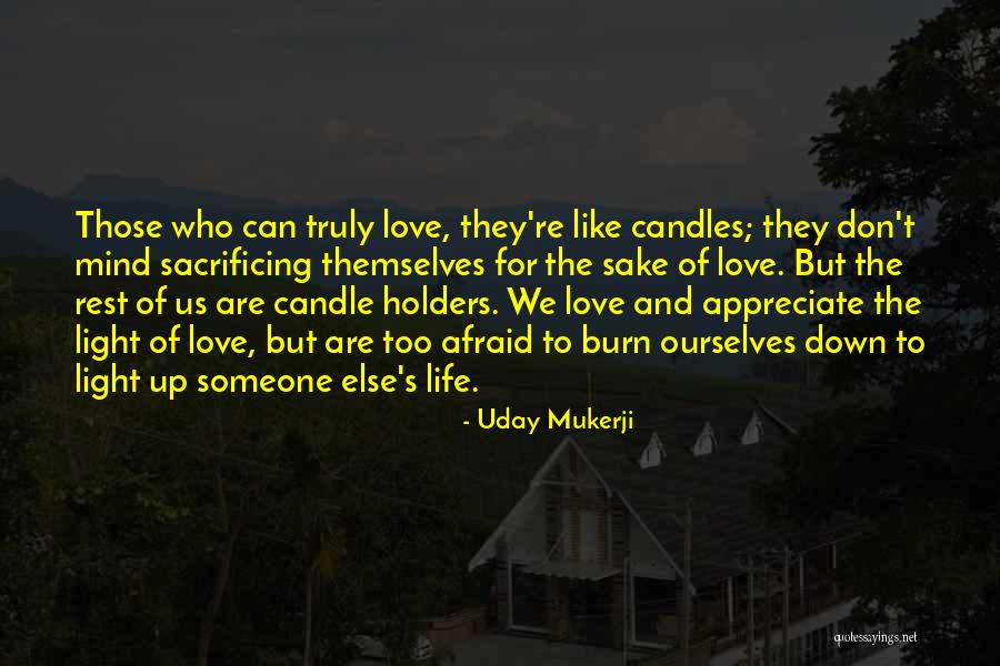 Appreciate Someone Quotes By Uday Mukerji Appreciate Someone Quotes By Uday Mukerji