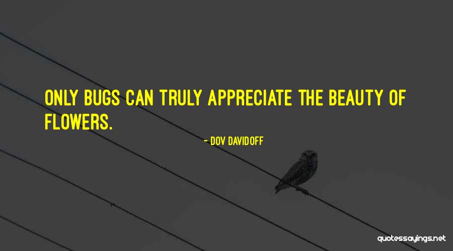 Appreciate The Beauty Quotes By Dov Davidoff Appreciate The Beauty Quotes By Dov Davidoff