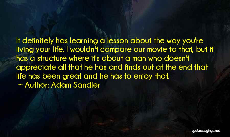 Appreciate The Man In Your Life Quotes By Adam Sandler