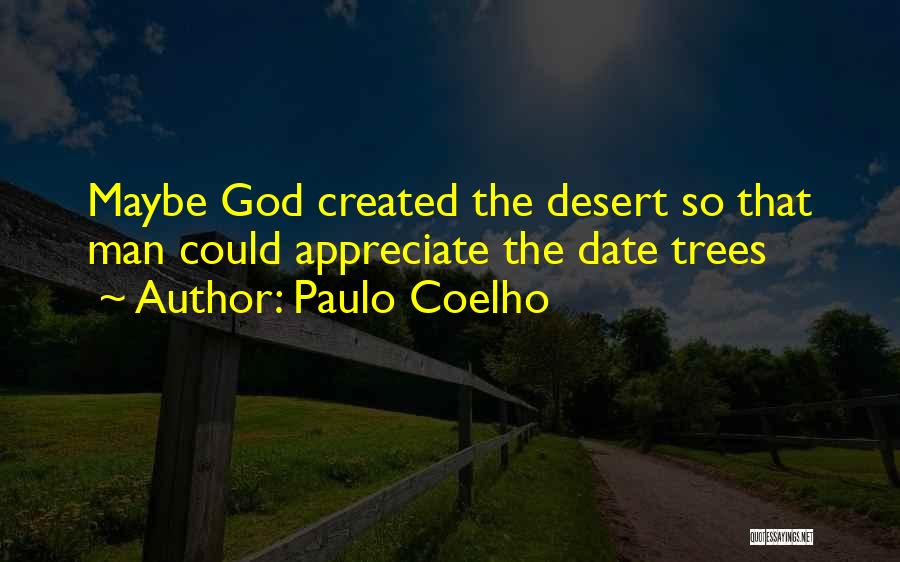 Appreciate The Man In Your Life Quotes By Paulo Coelho