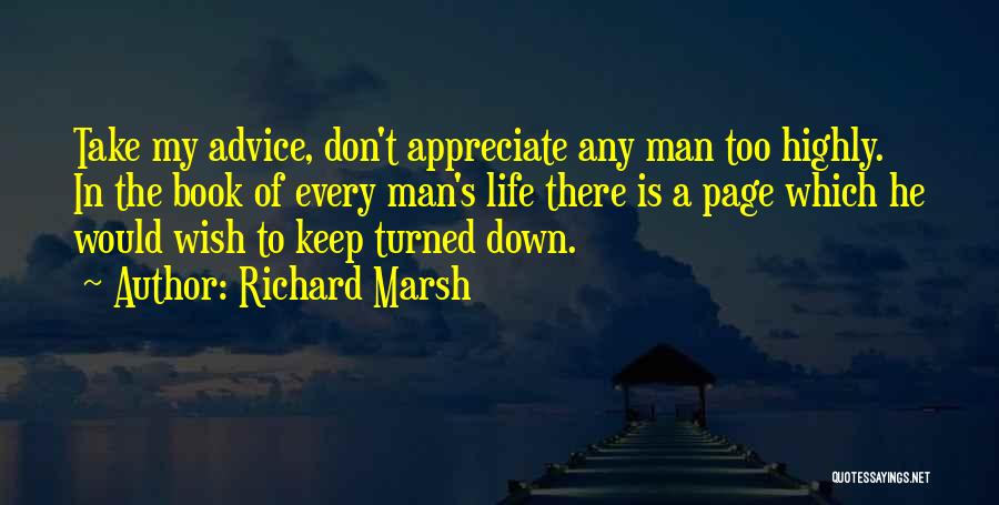 Appreciate The Man In Your Life Quotes By Richard Marsh