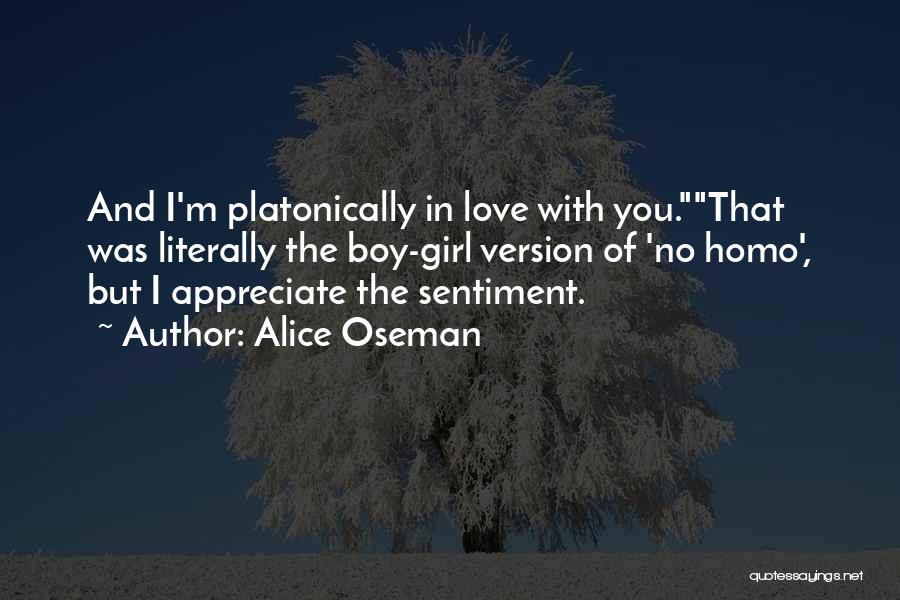 Appreciate The One You Love Quotes By Alice Oseman