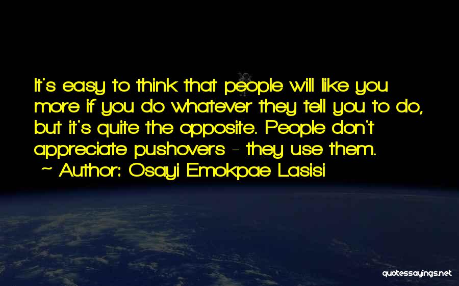 Appreciate The One You Love Quotes By Osayi Emokpae Lasisi