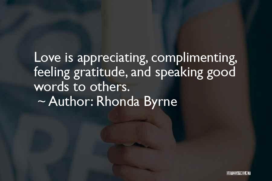 Appreciate The One You Love Quotes By Rhonda Byrne