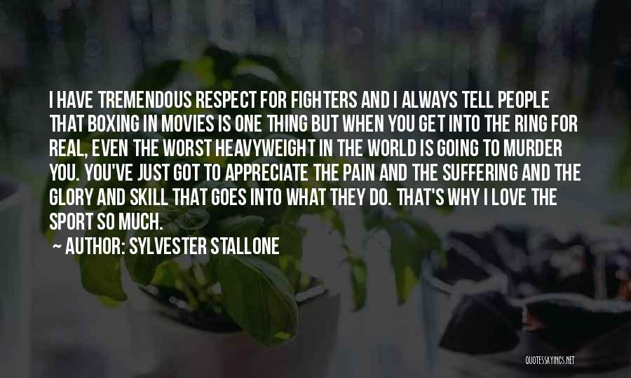 Appreciate The One You Love Quotes By Sylvester Stallone