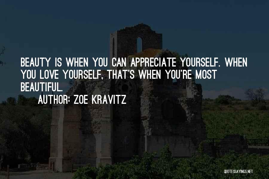 Appreciate The One You Love Quotes By Zoe Kravitz