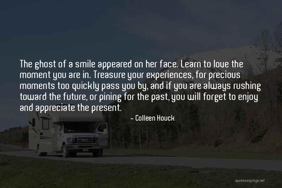 Appreciate The Present Moment Quotes By Colleen Houck