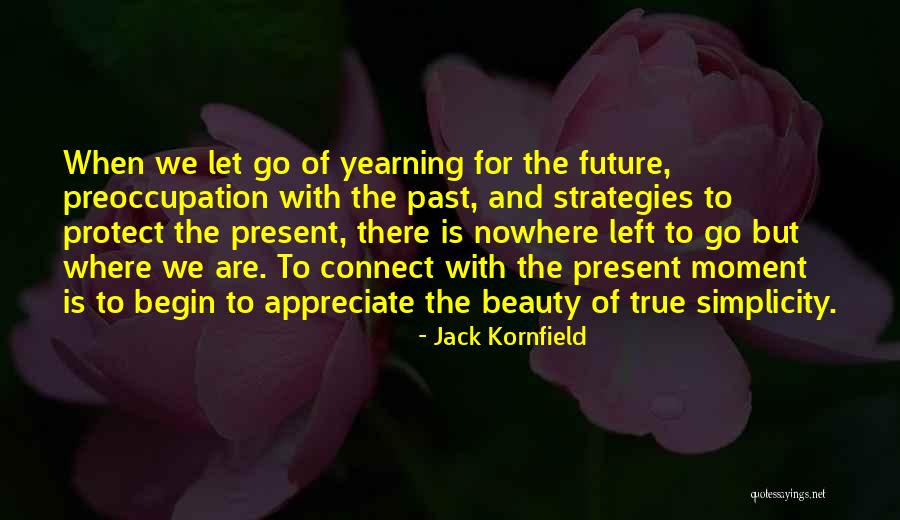 Appreciate The Present Moment Quotes By Jack Kornfield