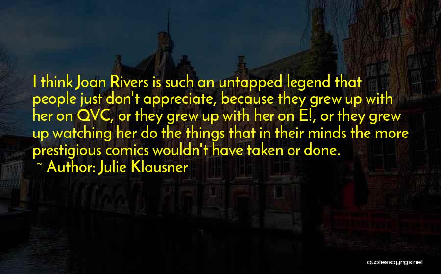 Appreciate The Things Quotes By Julie Klausner