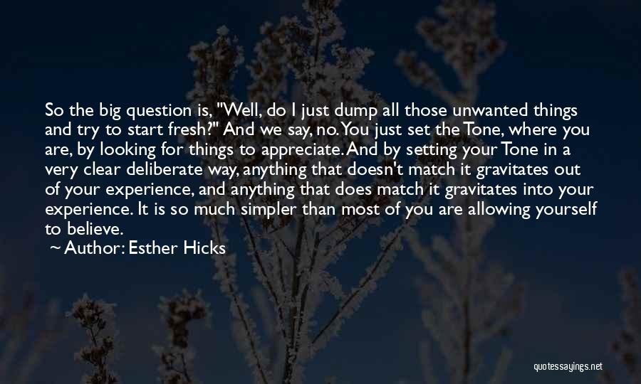 Appreciate The Way You Are Quotes By Esther Hicks