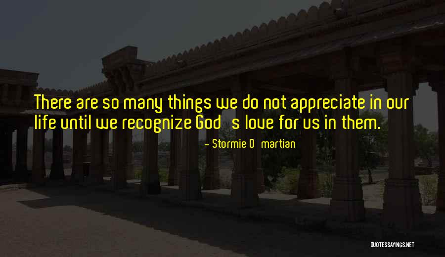 Appreciate Things In Life Quotes By Stormie O'martian