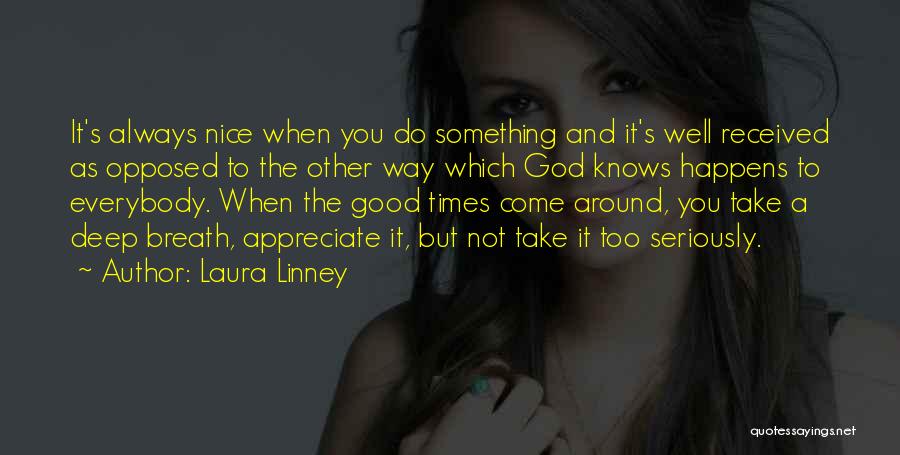 Appreciate Those Around You Quotes By Laura Linney