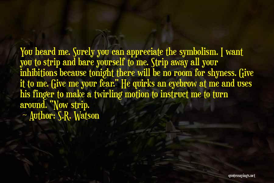 Appreciate Those Around You Quotes By S.R. Watson