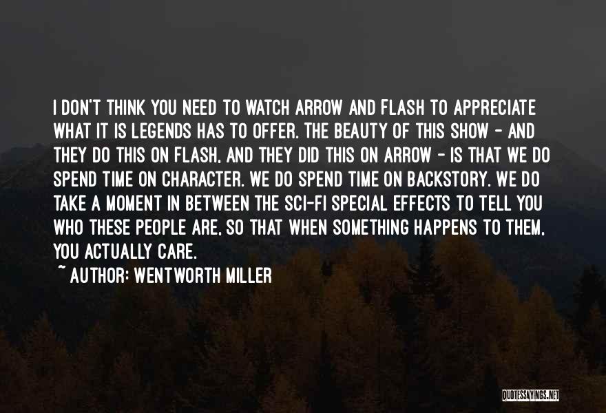 Appreciate Those Who Care Quotes By Wentworth Miller