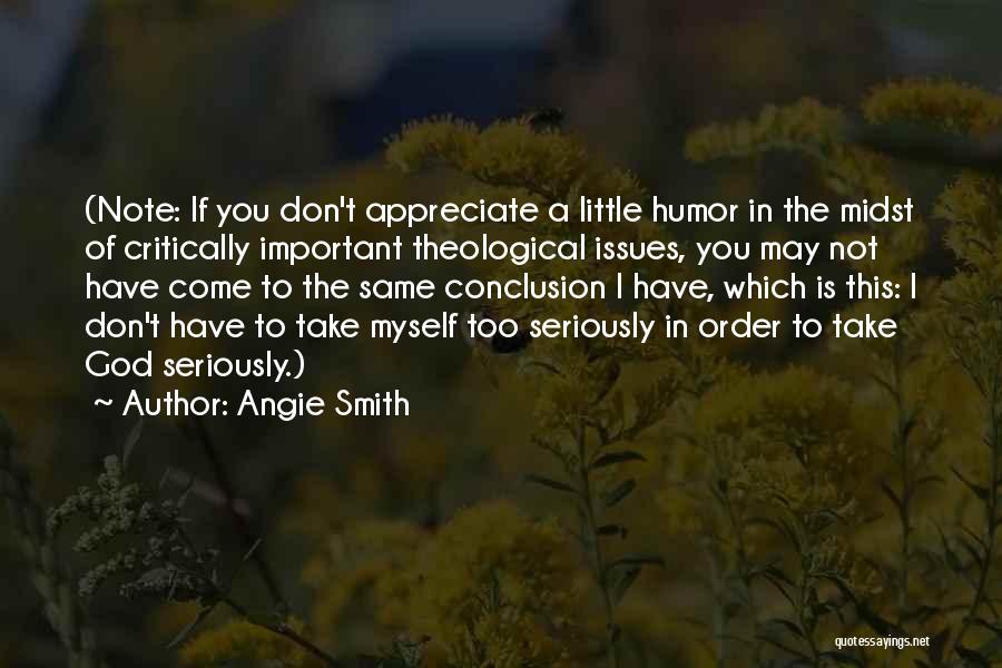 Appreciate To God Quotes By Angie Smith