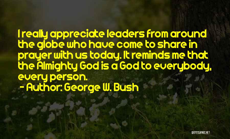 Appreciate To God Quotes By George W. Bush