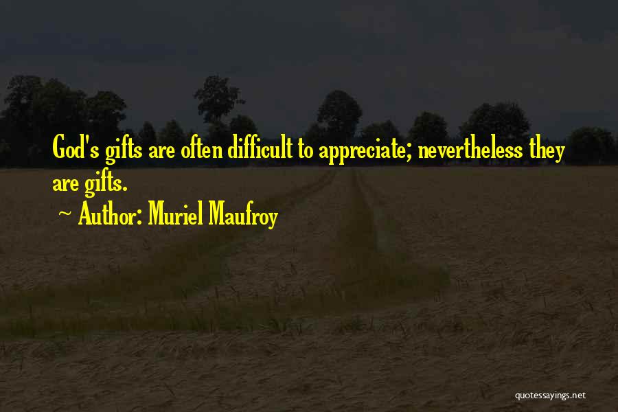 Appreciate To God Quotes By Muriel Maufroy