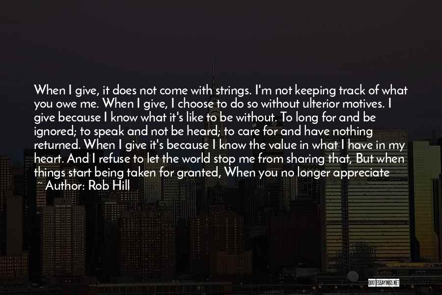 Appreciate What You Have Done Quotes By Rob Hill