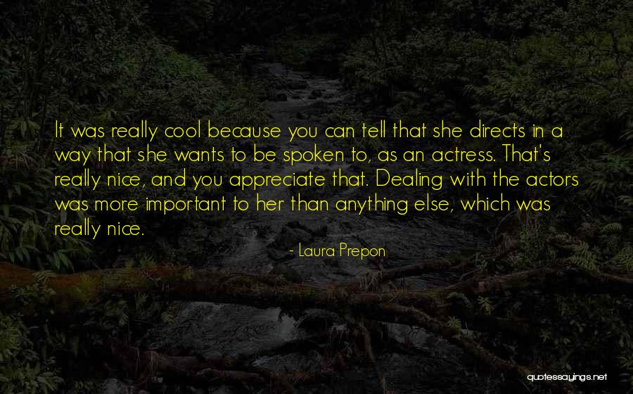 Appreciate What You Have Or Someone Else Will Quotes By Laura Prepon