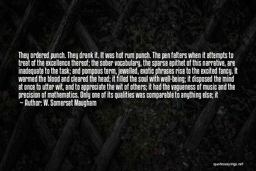 Appreciate What You Have Or Someone Else Will Quotes By W. Somerset Maugham