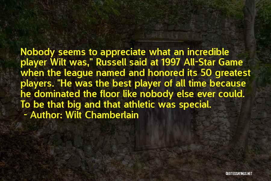 Appreciate What You Have Or Someone Else Will Quotes By Wilt Chamberlain