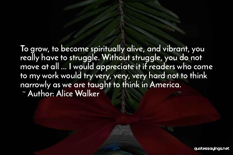 Appreciate Who You Are Quotes By Alice Walker