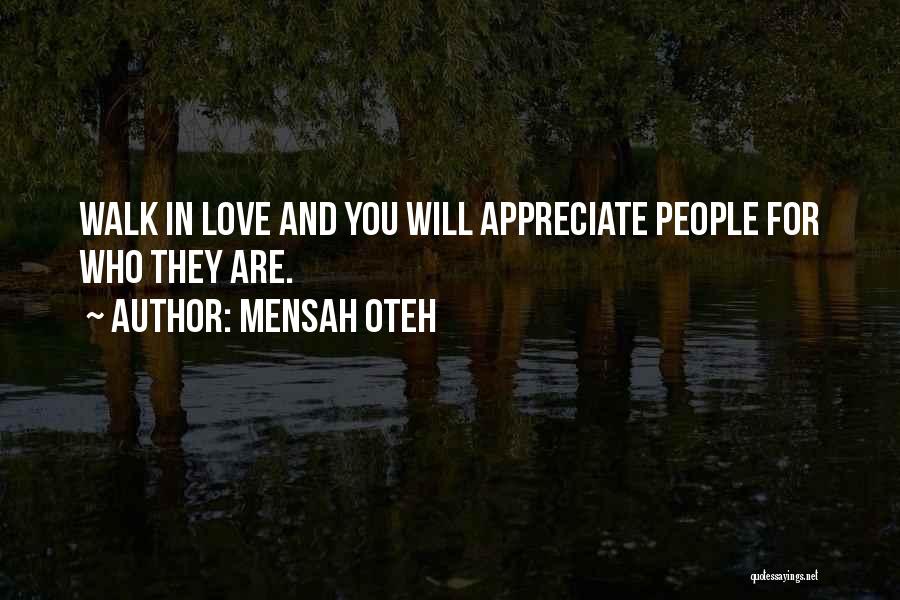 Appreciate Who You Are Quotes By Mensah Oteh