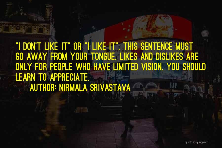 Appreciate Who You Are Quotes By Nirmala Srivastava