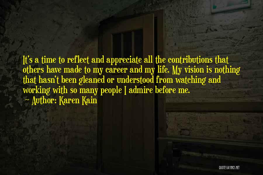 Appreciate You Have Before It Gone Quotes By Karen Kain