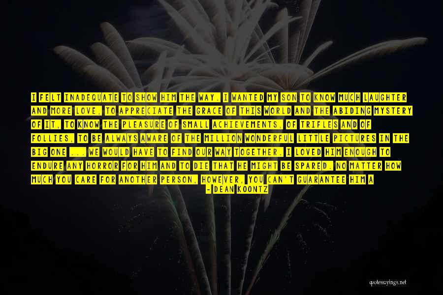 Appreciate You In My Life Quotes By Dean Koontz Appreciate You In My Life Quotes By Dean Koontz