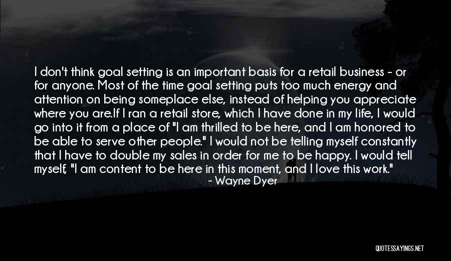 Appreciate You In My Life Quotes By Wayne Dyer Appreciate You In My Life Quotes By Wayne Dyer
