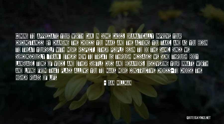 Appreciate Your Choices Quotes By Dan Millman Appreciate Your Choices Quotes By Dan Millman