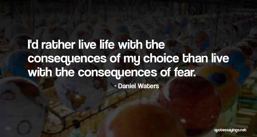 Appreciate Your Choices Quotes By Daniel Waters Appreciate Your Choices Quotes By Daniel Waters