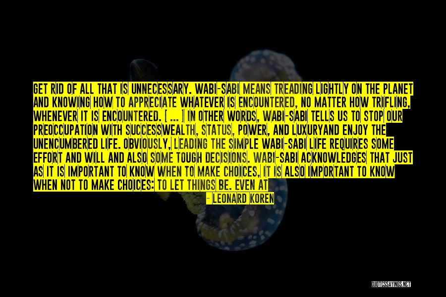 Appreciate Your Choices Quotes By Leonard Koren Appreciate Your Choices Quotes By Leonard Koren