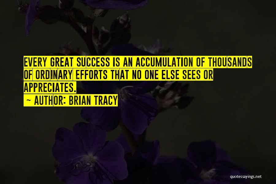 Appreciate Your Efforts Quotes By Brian Tracy