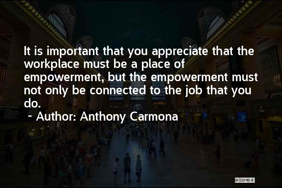 Appreciate Your Job Quotes By Anthony Carmona
